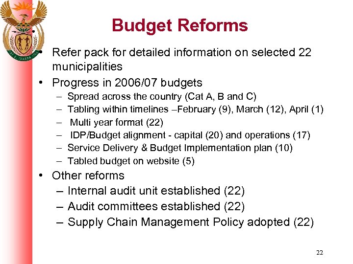Budget Reforms • Refer pack for detailed information on selected 22 municipalities • Progress