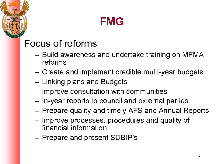 FMG Focus of reforms – Build awareness and undertake training on MFMA reforms –