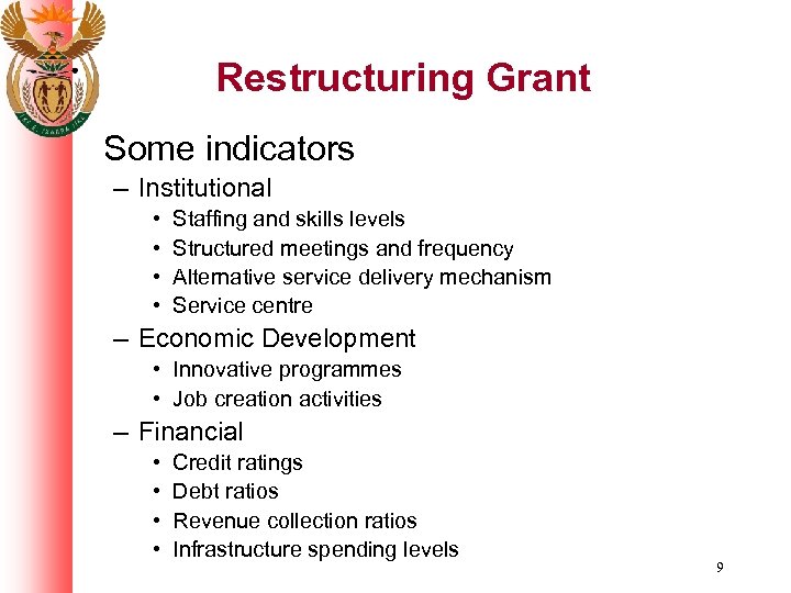 Restructuring Grant Some indicators – Institutional • • Staffing and skills levels Structured meetings