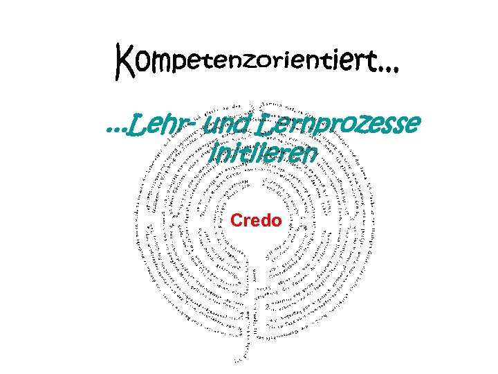 . . . Lehr- und Lernprozesse initiieren Credo 