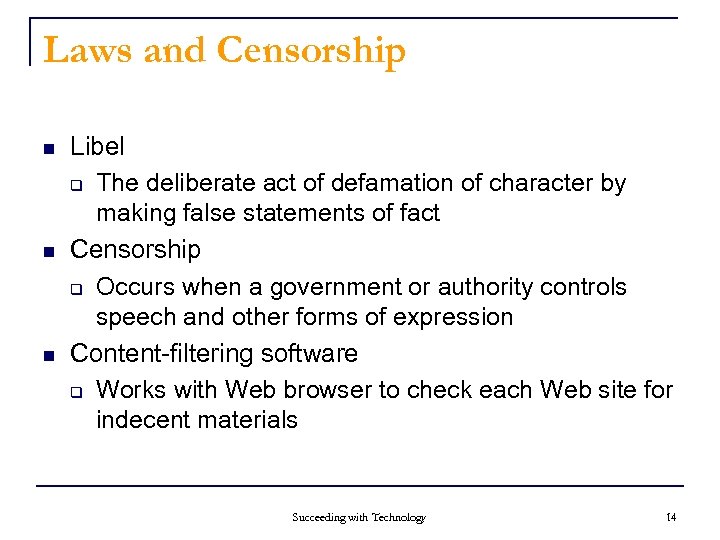 Laws and Censorship n n n Libel q The deliberate act of defamation of