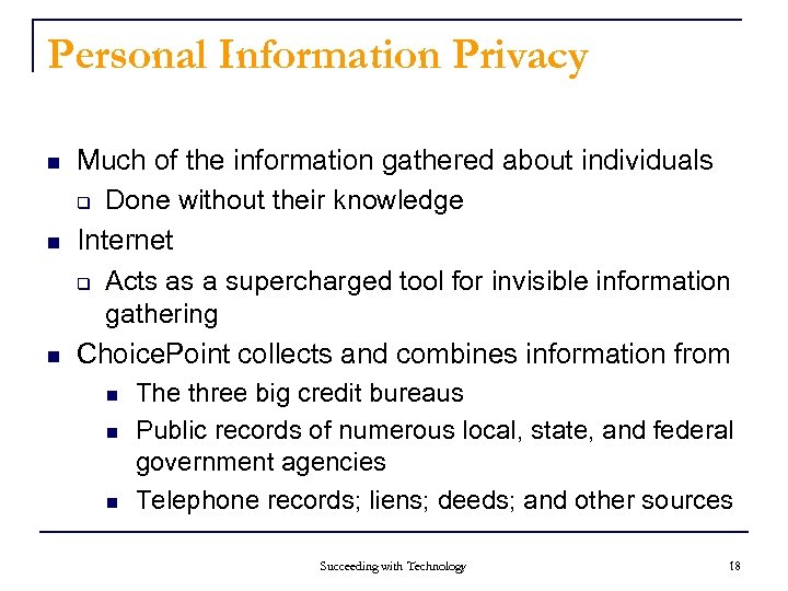 Personal Information Privacy n n n Much of the information gathered about individuals q