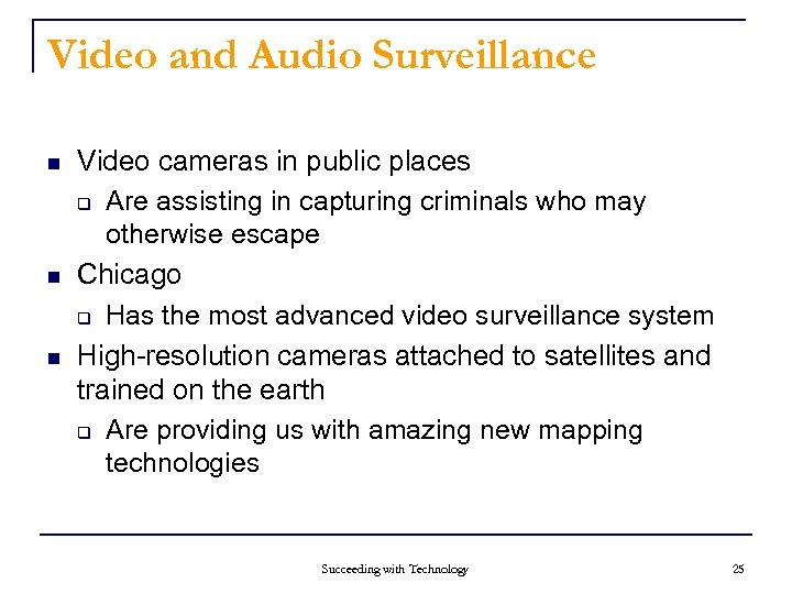 Video and Audio Surveillance n n n Video cameras in public places q Are