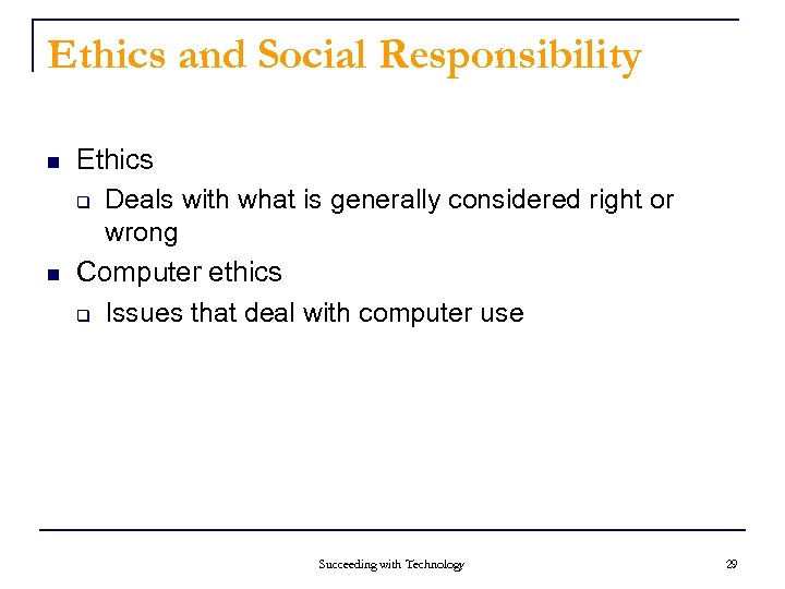 Ethics and Social Responsibility n n Ethics q Deals with what is generally considered