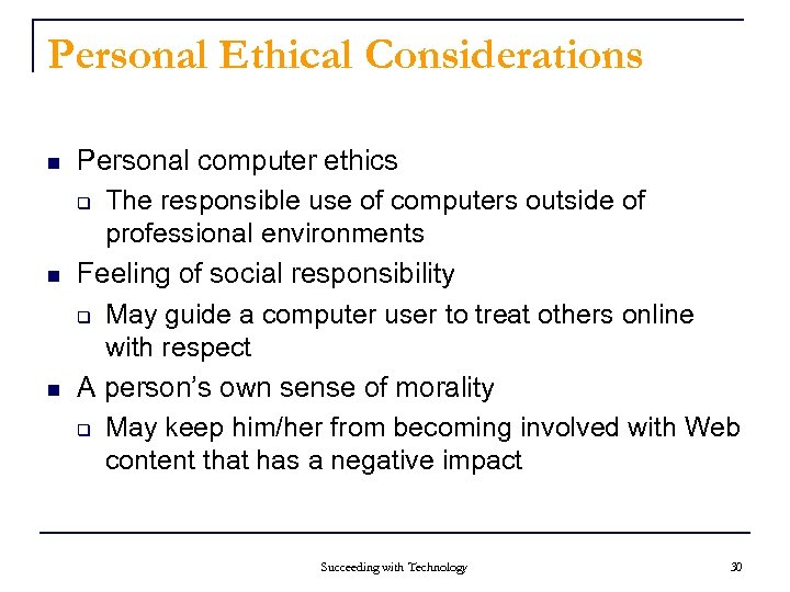 Personal Ethical Considerations n n n Personal computer ethics q The responsible use of