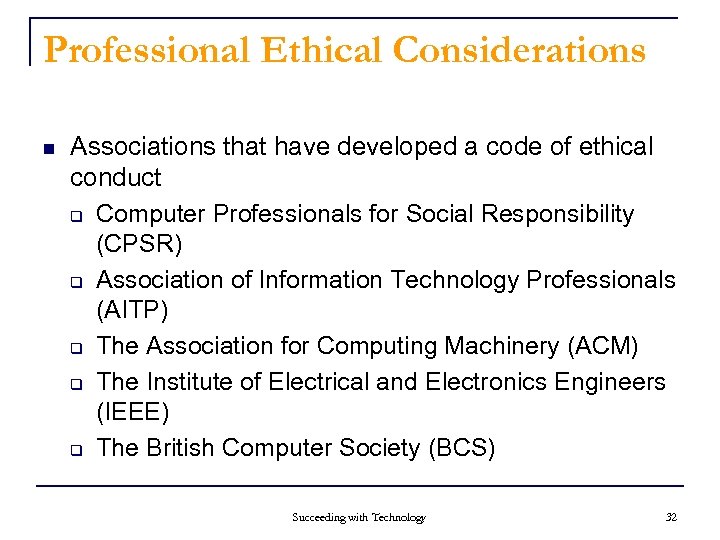 Professional Ethical Considerations n Associations that have developed a code of ethical conduct q