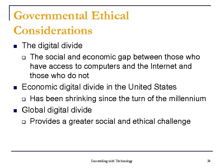 Governmental Ethical Considerations n n n The digital divide q The social and economic