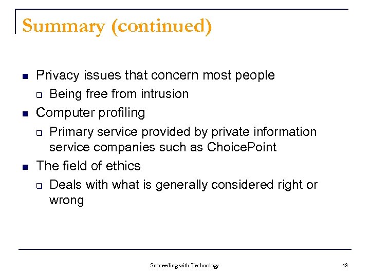 Summary (continued) n n n Privacy issues that concern most people q Being free