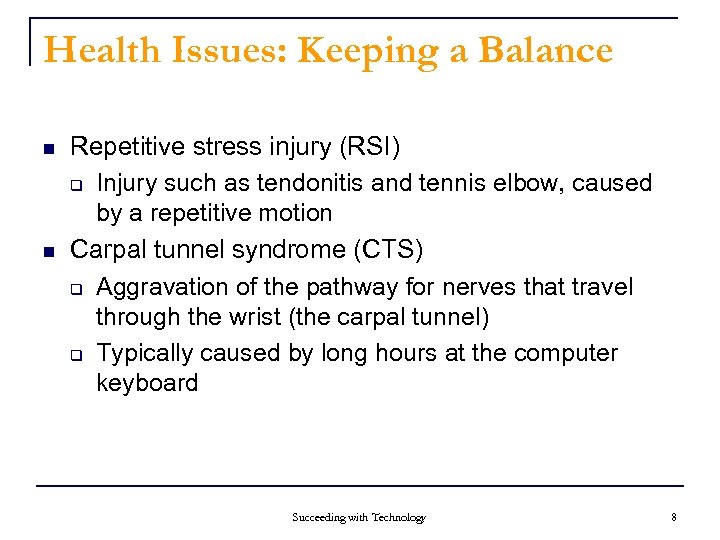 Health Issues: Keeping a Balance n n Repetitive stress injury (RSI) q Injury such