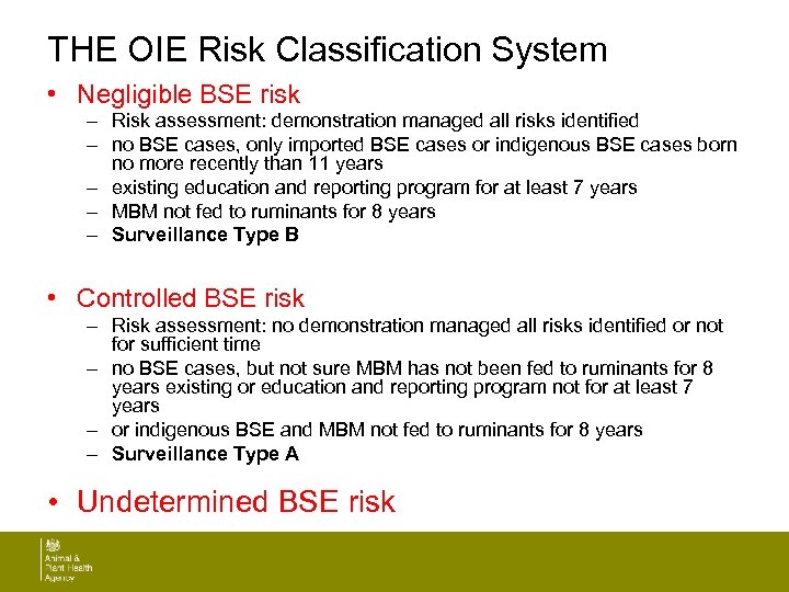 THE OIE Risk Classification System • Negligible BSE risk – Risk assessment: demonstration managed