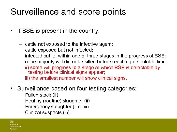 Surveillance and score points • If BSE is present in the country: – cattle