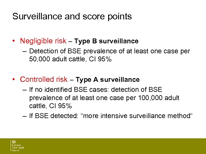 Surveillance and score points • Negligible risk – Type B surveillance – Detection of