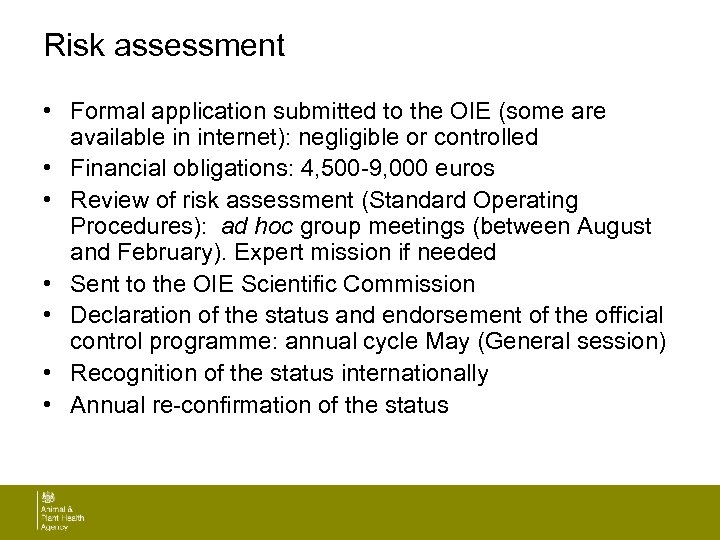 Risk assessment • Formal application submitted to the OIE (some are available in internet):