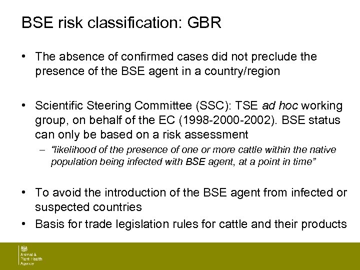 BSE risk classification: GBR • The absence of confirmed cases did not preclude the