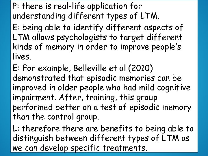 P: there is real-life application for understanding different types of LTM. E: being able