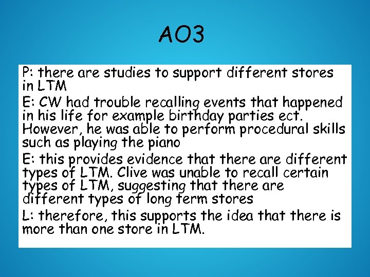 AO 3 P: there are studies to support different stores in LTM E: CW