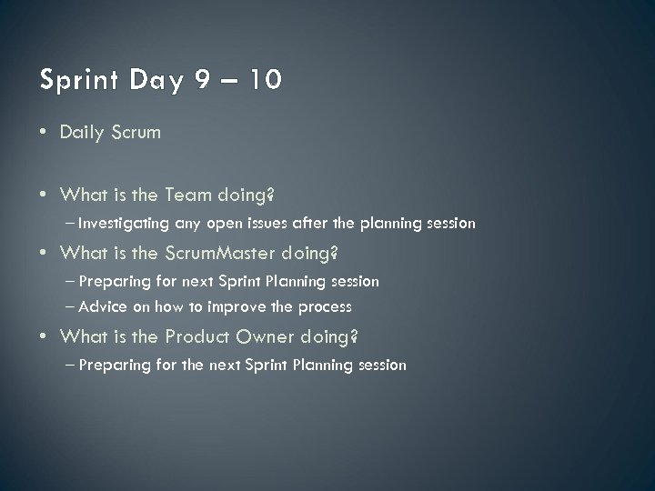 Sprint Day 9 – 10 • Daily Scrum • What is the Team doing?