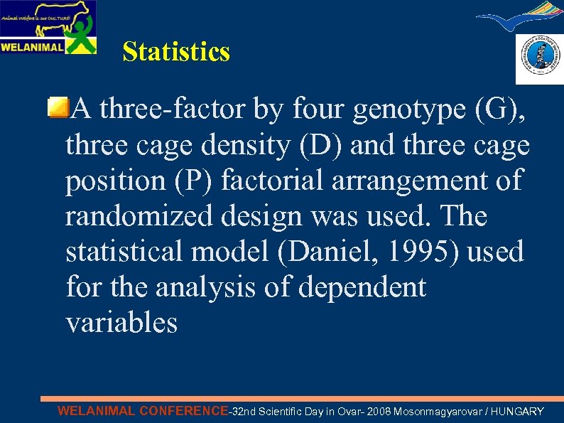 Statistics A three-factor by four genotype (G), three cage density (D) and three cage