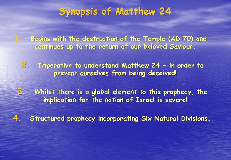 Synopsis of Matthew 24 1. 2. 3. 4. Begins with the destruction of the