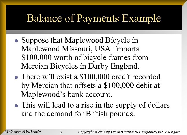 Balance of Payments Example l l l Suppose that Maplewood Bicycle in Maplewood Missouri,