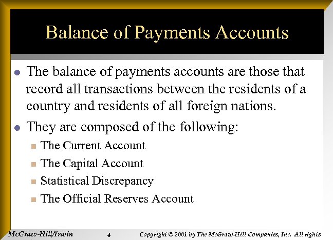 Balance of Payments Accounts l l The balance of payments accounts are those that