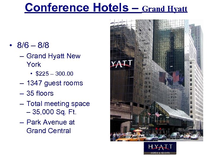 Conference Hotels – Grand Hyatt • 8/6 – 8/8 – Grand Hyatt New York