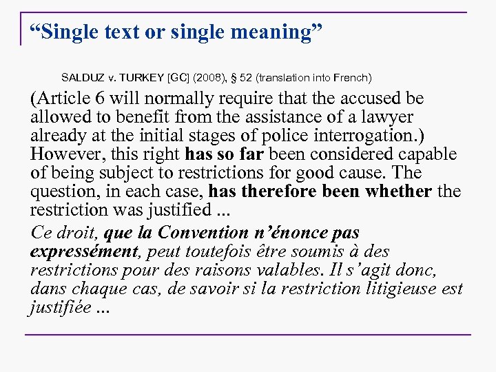 “Single text or single meaning” SALDUZ v. TURKEY [GC] (2008), § 52 (translation into