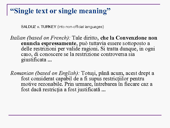 “Single text or single meaning” SALDUZ v. TURKEY (into non-official languages) Italian (based on