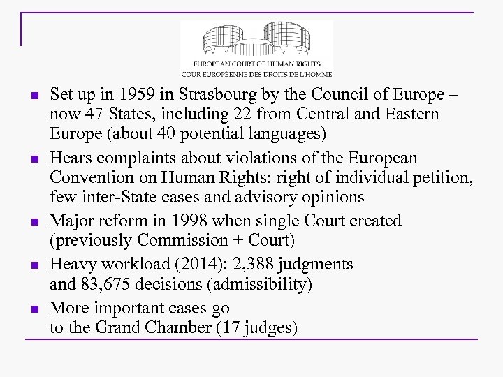 n n n Set up in 1959 in Strasbourg by the Council of Europe