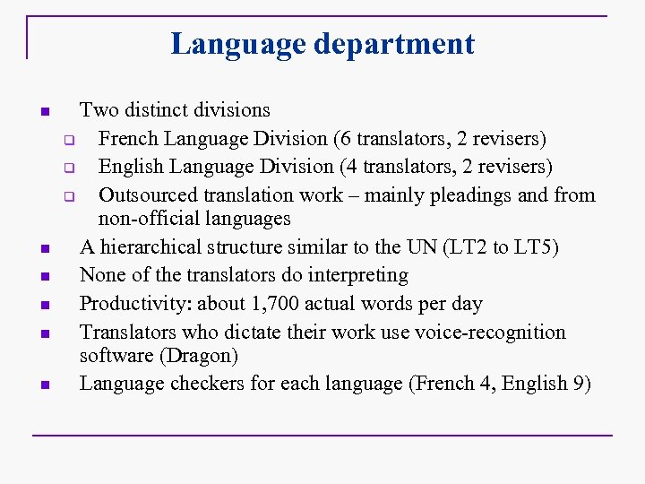 Language department n n n Two distinct divisions q French Language Division (6 translators,