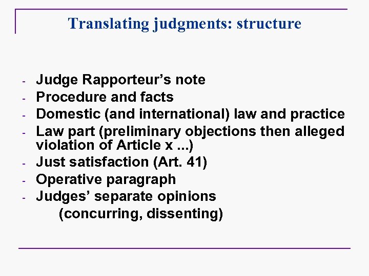 Translating judgments: structure - Judge Rapporteur’s note Procedure and facts Domestic (and international) law