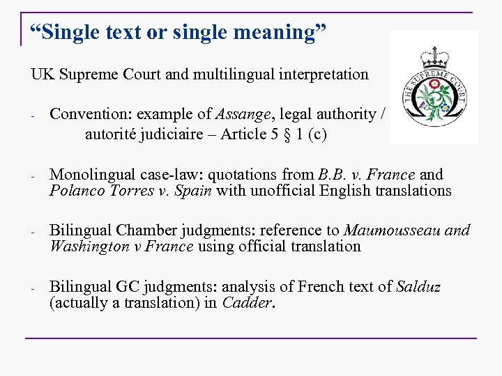 “Single text or single meaning” UK Supreme Court and multilingual interpretation - Convention: example