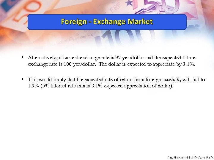 Foreign - Exchange Market • Alternatively, if current exchange rate is 97 yen/dollar and