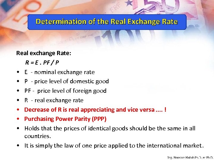 Determination of the Real Exchange Rate Real exchange Rate: R = E. PF /