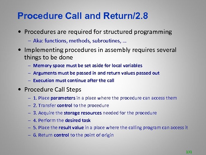 Procedure Call and Return/2. 8 • Procedures are required for structured programming – Aka: