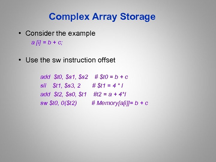 Complex Array Storage • Consider the example a [i] = b + c; •