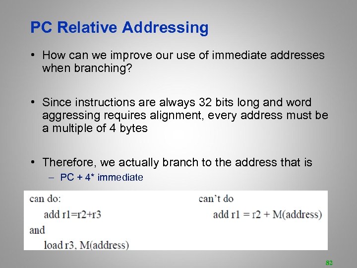 PC Relative Addressing • How can we improve our use of immediate addresses when
