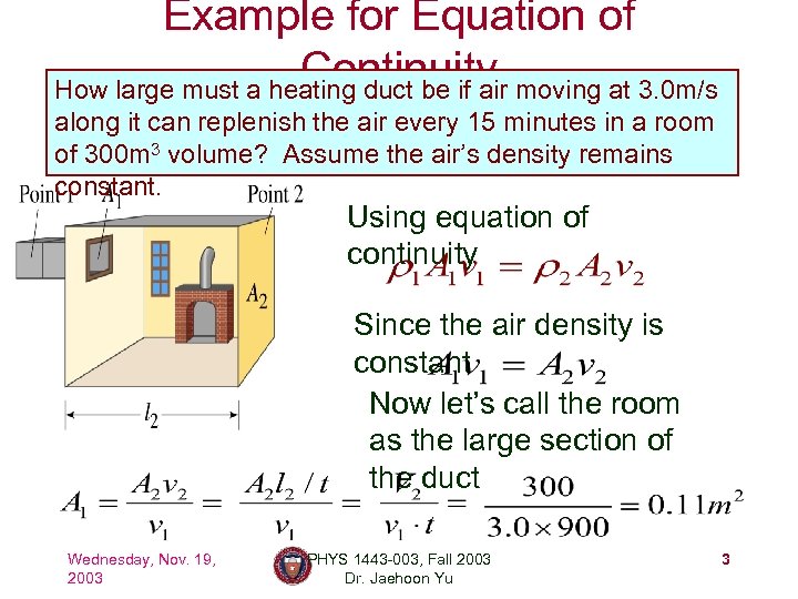 Example for Equation of Continuity moving at 3. 0 m/s How large must a