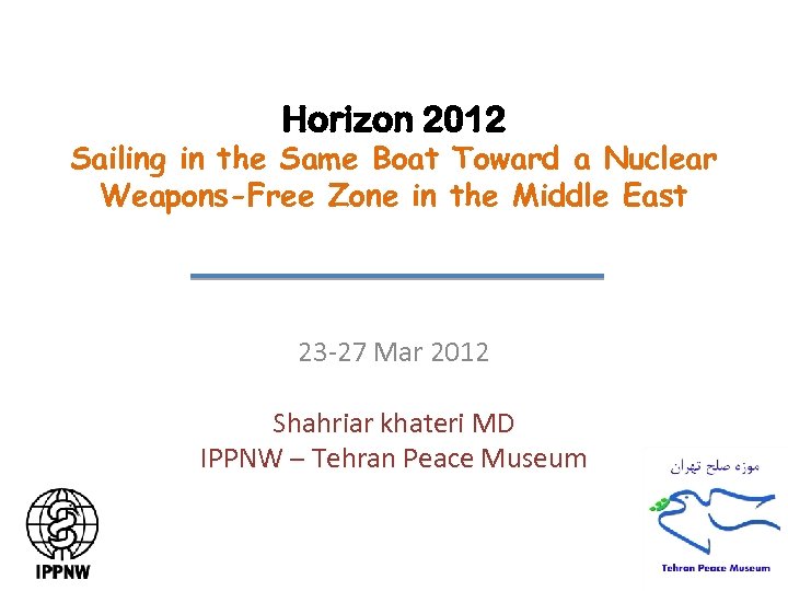 Horizon 2012 Sailing in the Same Boat Toward a Nuclear Weapons-Free Zone in the