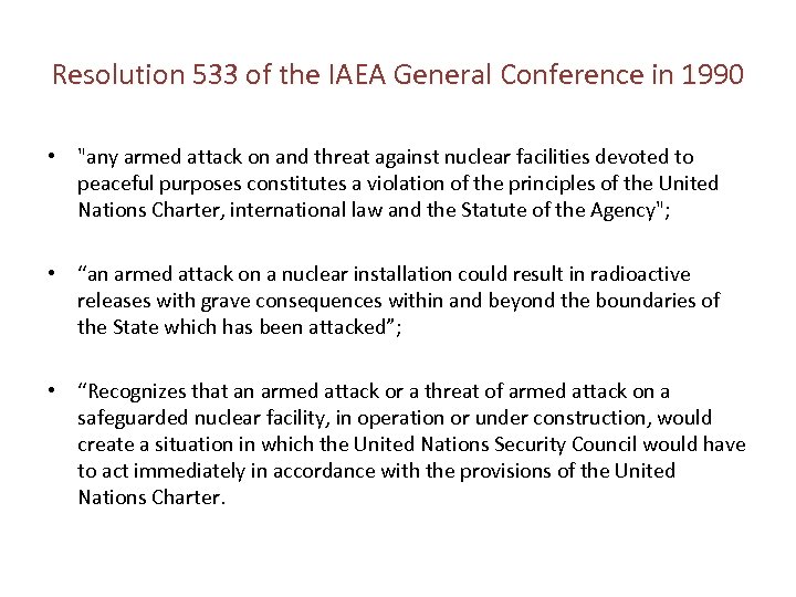Resolution 533 of the IAEA General Conference in 1990 • "any armed attack on