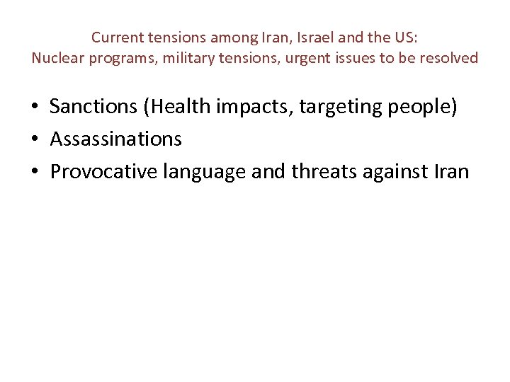 Current tensions among Iran, Israel and the US: Nuclear programs, military tensions, urgent issues