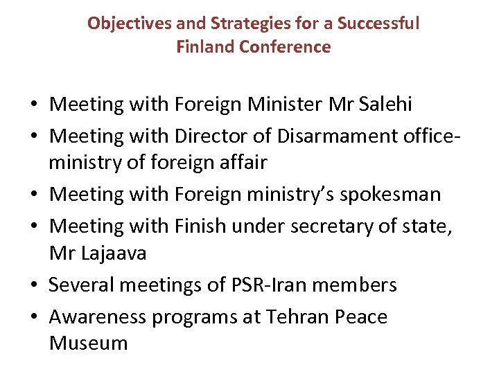 Objectives and Strategies for a Successful Finland Conference • Meeting with Foreign Minister Mr