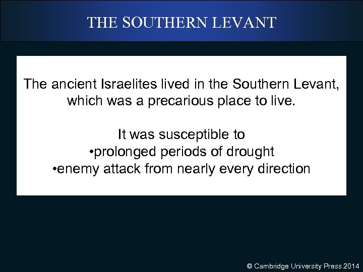 THE SOUTHERN LEVANT The ancient Israelites lived in the Southern Levant, which was a