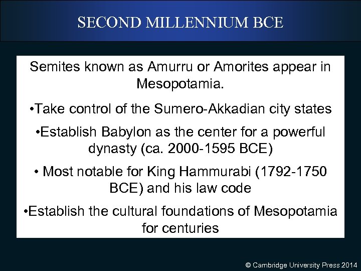 SECOND MILLENNIUM BCE Semites known as Amurru or Amorites appear in Mesopotamia. • Take