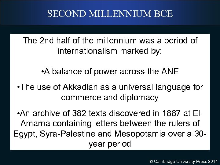 SECOND MILLENNIUM BCE The 2 nd half of the millennium was a period of