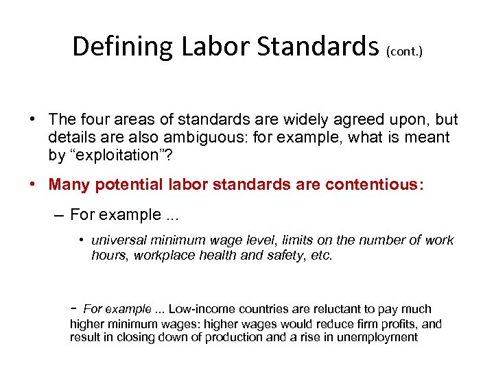 Defining Labor Standards (cont. ) • The four areas of standards are widely agreed