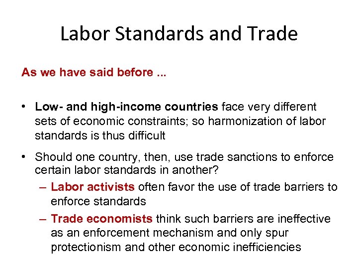 Labor Standards and Trade As we have said before. . . • Low- and