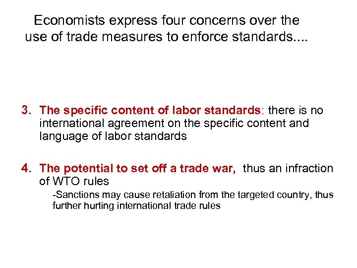 Economists express four concerns over the use of trade measures to enforce standards. .