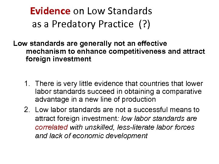 Evidence on Low Standards as a Predatory Practice (? ) Low standards are generally