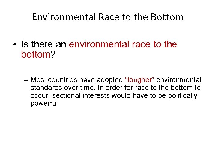 Environmental Race to the Bottom • Is there an environmental race to the bottom?
